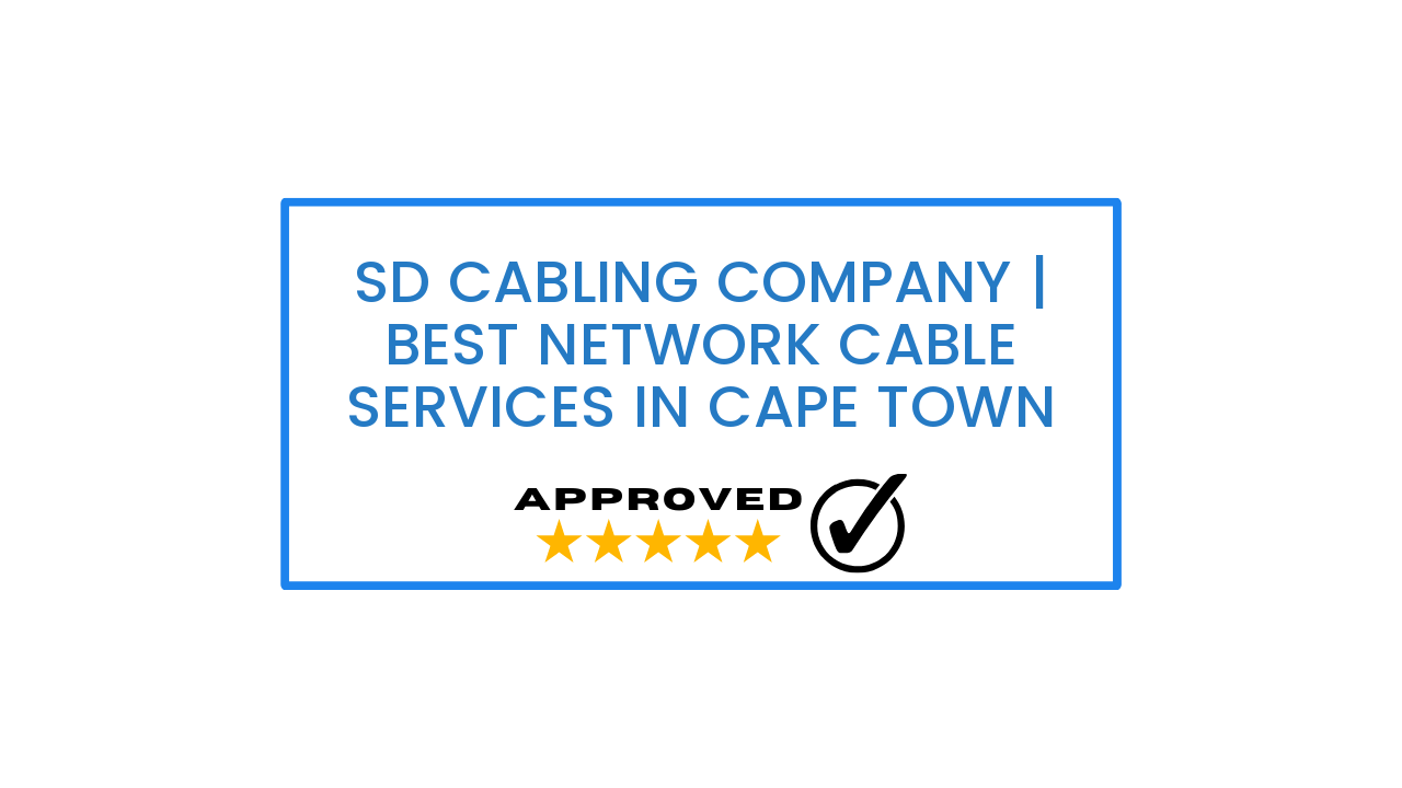 SD Cabling Company | Best Network Cable Services in Cape Town