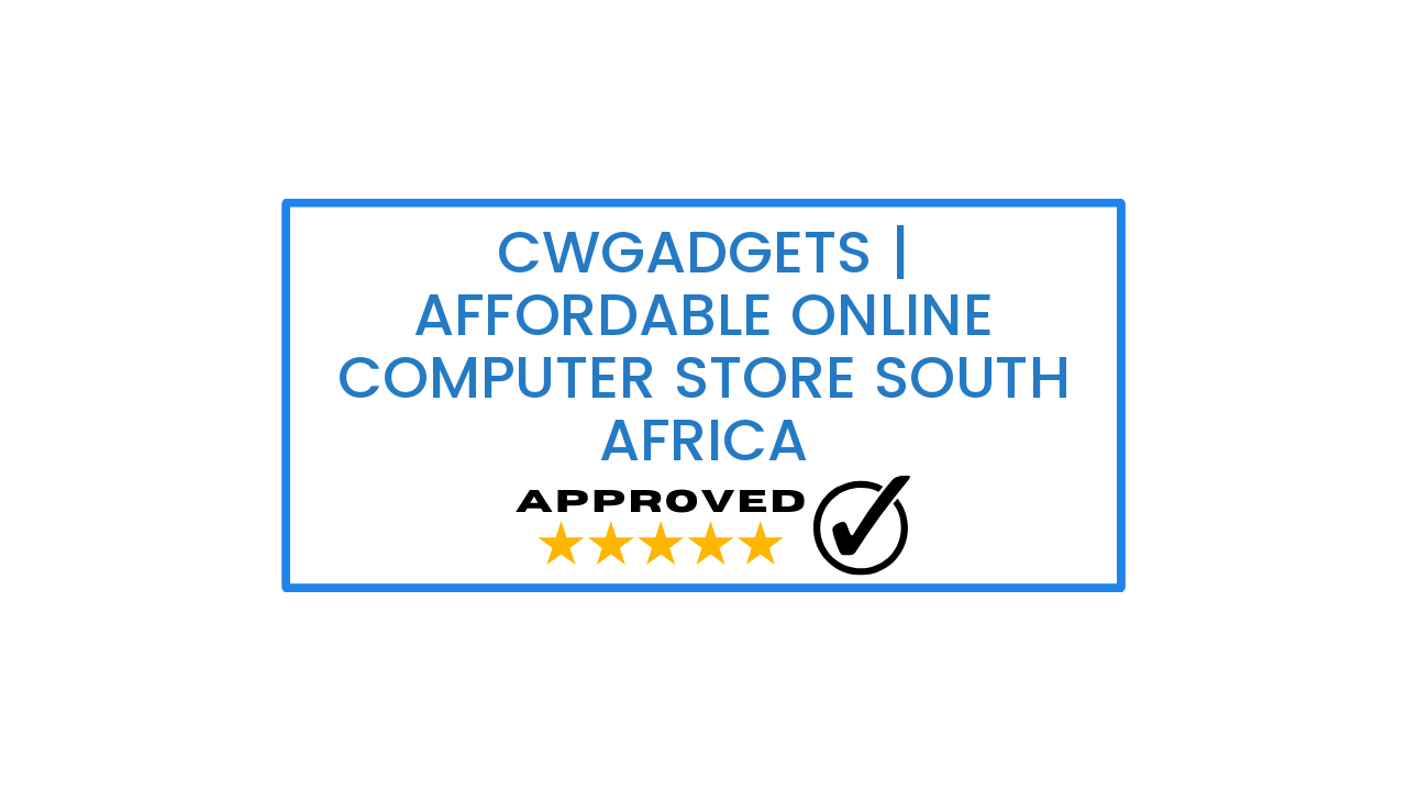 CWGadgets | Affordable Online Computer Store South Africa