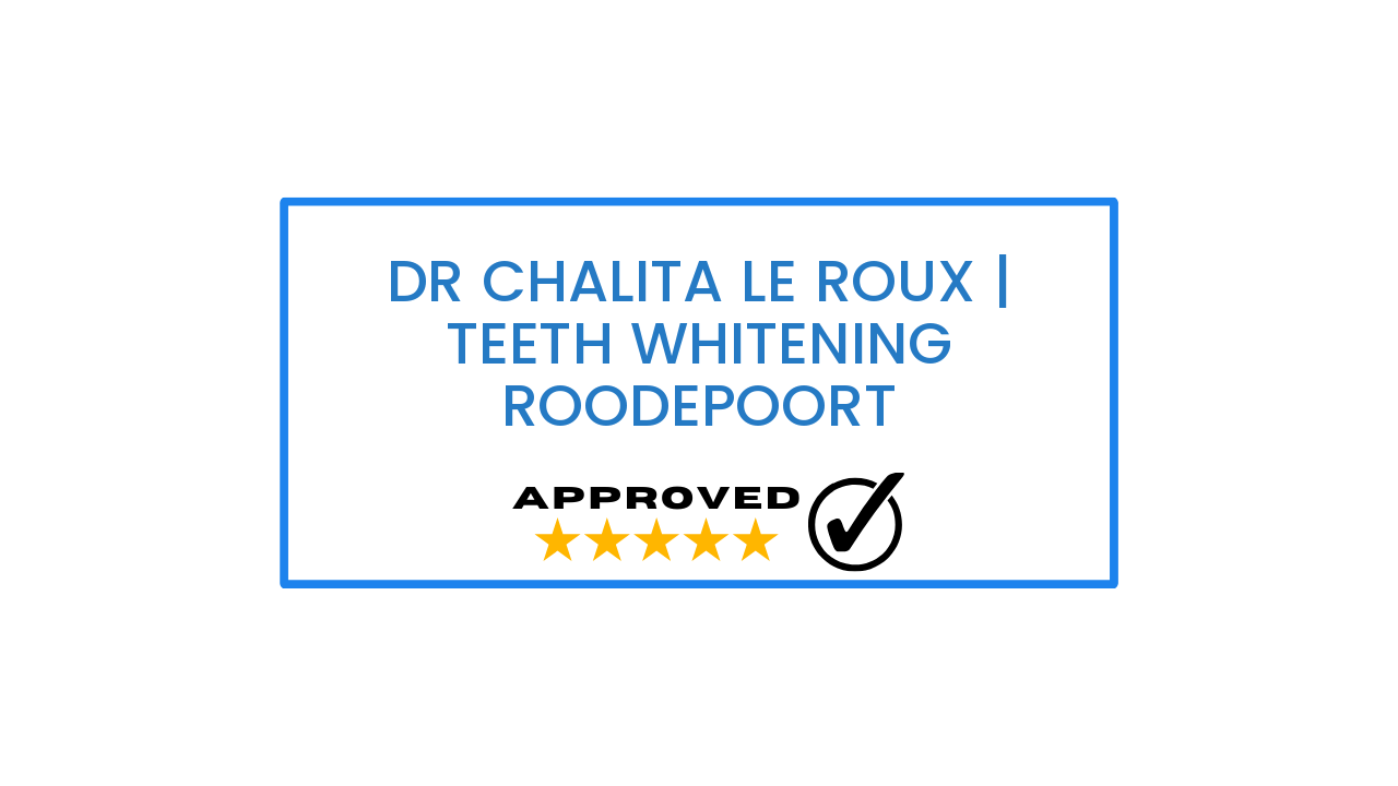 Dr Chalita le Roux | Teeth Whitening Roodepoort
