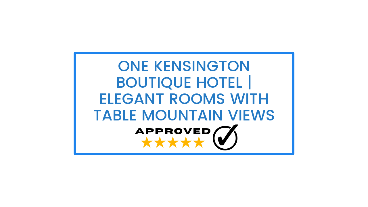 One Kensington Boutique Hotel | Elegant Rooms With Table Mountain Views