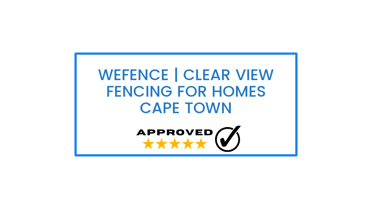 Wefence | Clear View Fencing For Homes Cape Town