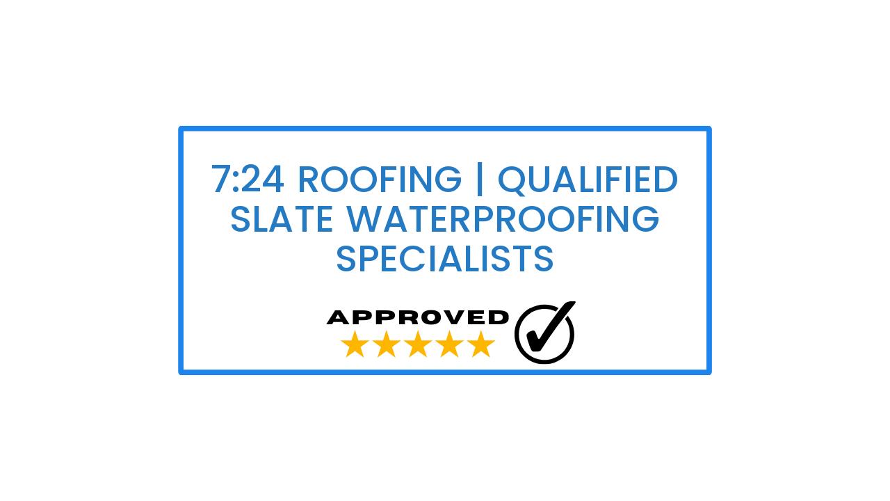 7:24 Roofing | Qualified Slate Waterproofing Specialists