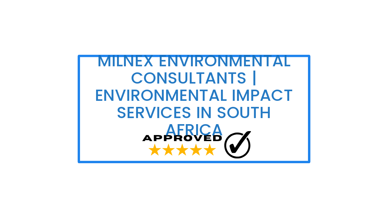Milnex Environmental Consultants | Environmental impact services in South Africa