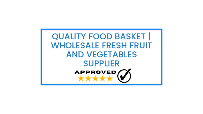 Quality Food Basket | Wholesale Fresh Fruit and Vegetables Supplier