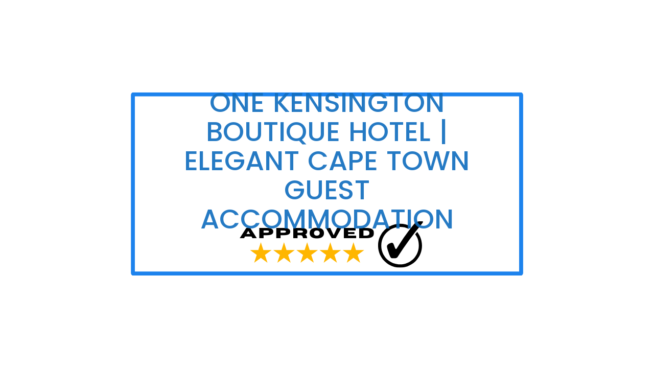 One Kensington Boutique Hotel | Elegant Cape Town Guest Accommodation
