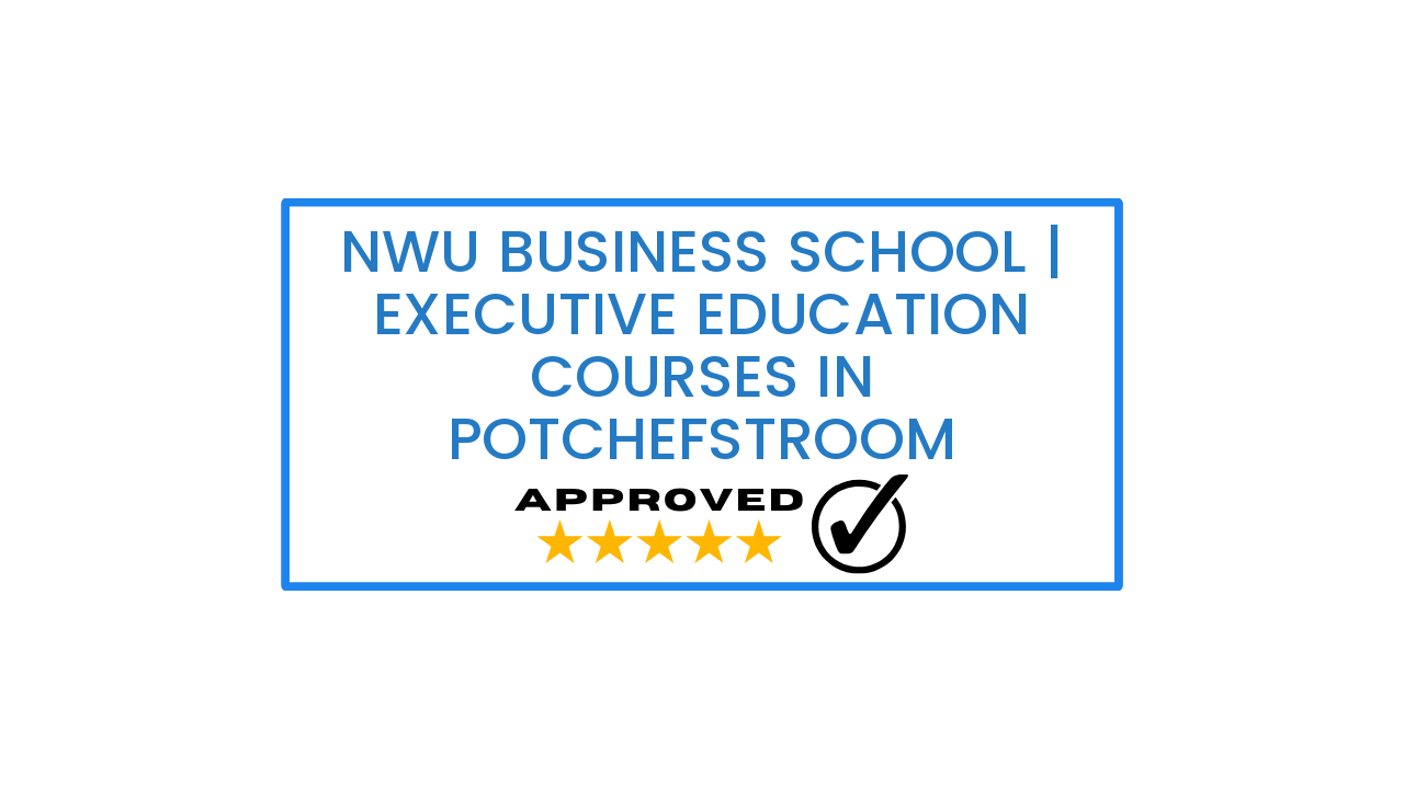 NWU Business School | Executive Education Courses in Potchefstroom