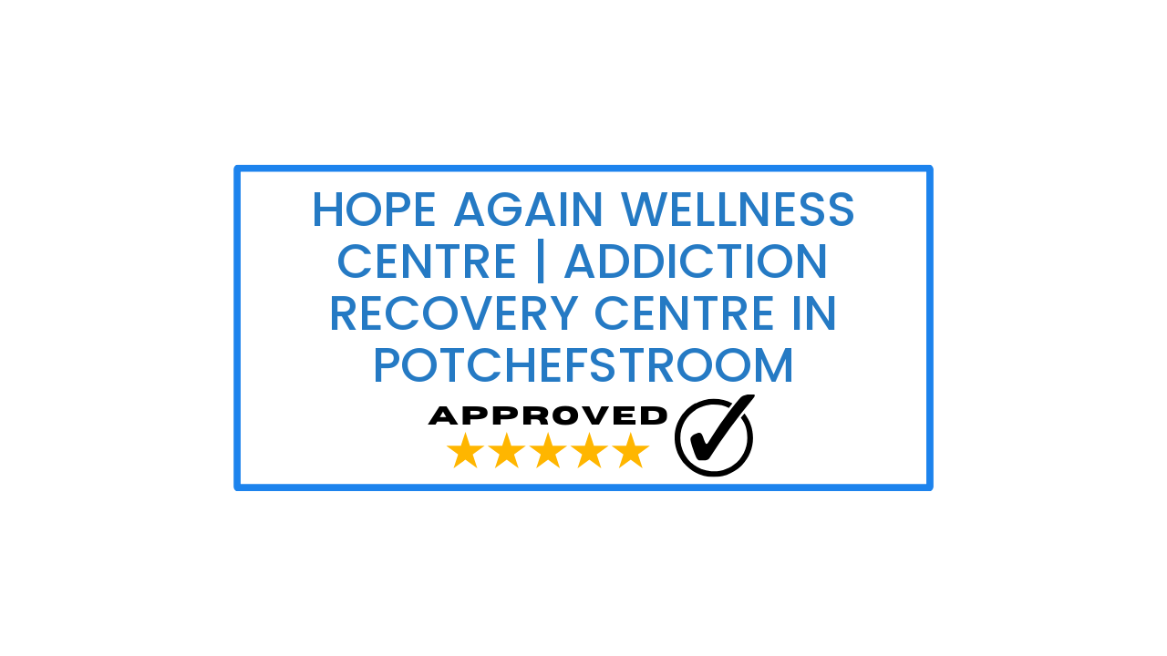 Hope Again Wellness Centre | Addiction Recovery Centre in Potchefstroom