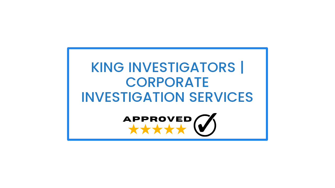 King Investigators | Corporate Investigation Services