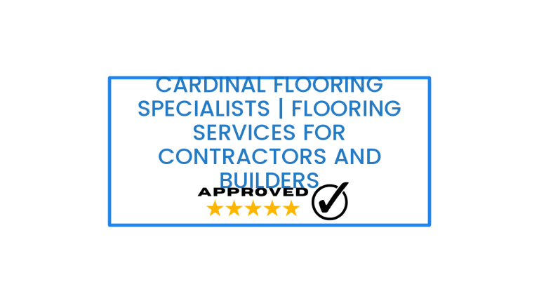 Cardinal Flooring Specialists | Flooring Services for Contractors and Builders