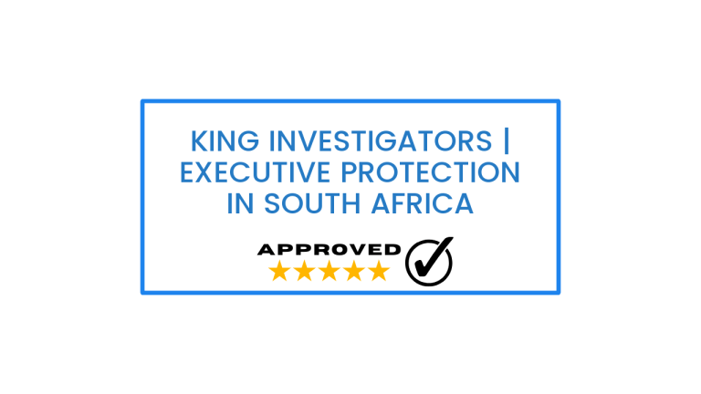 King Investigators | Executive protection in South Africa